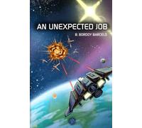 An Unexpected Job: A Space Opera Adventure