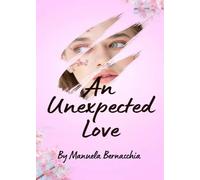 An unexpected love di Manuela Bernacchia, 2023, Youcanprint