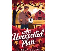 An Unexpected Plan: A Cozy Fall Romance About Finding Home