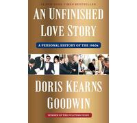 Doris Kearns Goodwin – An Unfinished Love Story: A Personal History of the 1960s – Copertina rigida