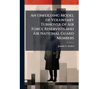 An Unfolding Model of Voluntary Turnover of Air Force Reservists and Air National Guard Members