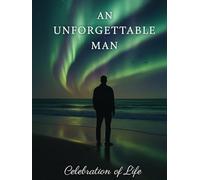 An Unforgettable Man: Celebration of Life: Funeral Guest Book for Condolences & Keepsake JoHeritage Keepsakes Pressurnal, memorial service, 300 Guest Sign-Ins