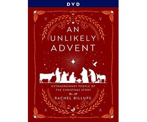 An Unlikely Advent: Extraordinary People of the Christmas Story