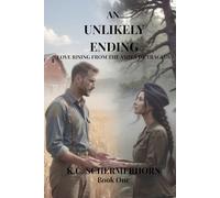 An Unlikely Ending: Love Rising From The Ashes Of Tragedy