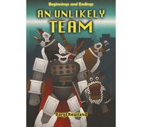 An Unlikely Team: Beginnings and Endings - Rowland Daryl