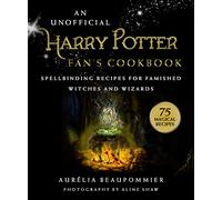 An Unofficial Harry Potter Fan's Cookbook: Spellbinding Recipes for Famished Witches and Wizards