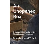 An Unopened Box: A Story of Hope and a Letter That Changed Everything
