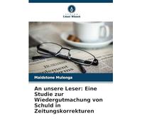 An unsere Leser: Eine Studie zur Wiedergutmachung von Schuld in Zeitungskorrekturen