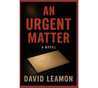 An Urgent Matter: “He wanted answers. What he got was a reckoning.”