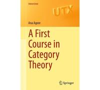 Ana Agore A First Course in Category Theory (Tascabile) Universitext