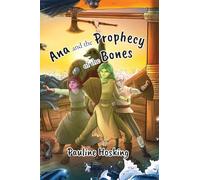Ana and the Prophecy of the Bones