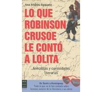 Ana Andreu Baquero Lo Que Robinson Crusoe Le Contó a Lolita (Tascabile)