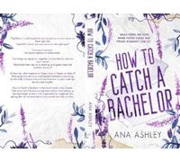 Ana Ashley How to Catch a Bachelor (Tascabile) Chester Falls Special Edition