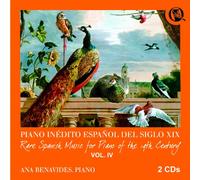 ANA BENAVIDES - PIANO INÉDITO ESPAÑOL DEL SIGLO XIX. VOL. IV