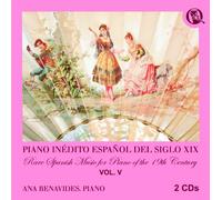 ANA BENAVIDES - PIANO INEDITO ESPAÑOL DEL SIGLO XIX. VOL. V