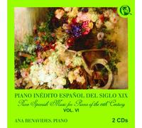 ANA BENAVIDES - PIANO INÉDITO ESPAÑOL DEL SIGLO XIX. VOL. VI