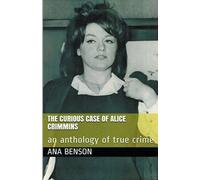 Ana Benson The Curious Case of Alice Crimmins (Tascabile)