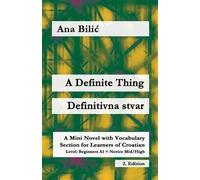 Ana Bilic A Definite Thing / Definitivna stvar (Tascabile) Croatian Made Easy