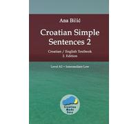 Ana Bilic Croatian Simple Sentences 2 (Tascabile) Croatian Made Easy