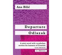 Ana Bilic Departure / Odlazak (Tascabile) Croatian Made Easy