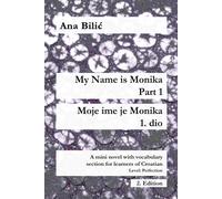 Ana Bilic My Name is Monika - Part 1 / Moje ime je Monika - 1. dio (Tascabile)