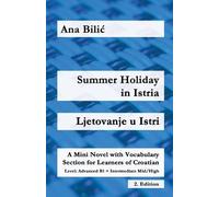 Ana Bilic Summer Holiday in Istria / Ljetovanje u Istri (Tascabile)