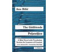 Ana Bilic The Girlfriends / Prijateljice (Tascabile) Croatian Made Easy
