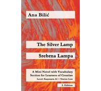 Ana Bilic The Silver Lamp / Srebrna lampa (Tascabile) Croatian Made Easy