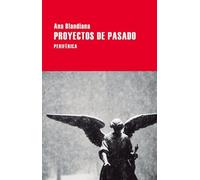 Ana Blandiana Proyectos de Pasado (Tascabile)