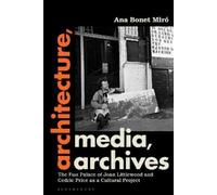 Ana Bonet Miró Architecture, Media, Archives (Tascabile)