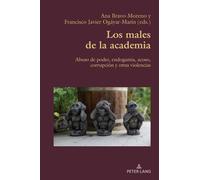 Ana Bravo-Moreno Fra Los males de la academia: Abuso de poder, endo (Tascabile)