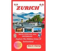 Ana C Curry Zurich Travel Guide 2023 -2024 (Tascabile)