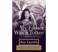 Ana Castillo My Father Was a Toltec (Tascabile)