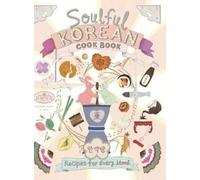 Ana Choi Soulful Korean Cook Book (Copertina rigida)