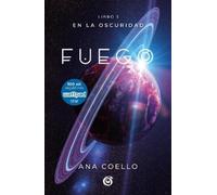 Ana Coello Fuego / Fire (Tascabile) Wattpad. En la oscuridad