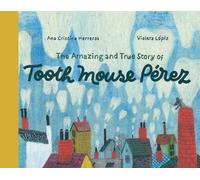 Ana Cristina Herr The Amazing and True Story of Tooth Mouse P (Copertina rigida)