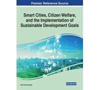 Ana Cristina Pe Smart Cities, Citizen Welfare, and the Implem (Copertina rigida)