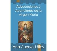 Ana Cuervo-Utley Advocaciones y apariciones de la Virgen María (Tascabile)