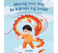 Ana Cybela Moving Your Way to a Great Big Smile (Copertina rigida)