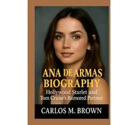 Ana de Armas Biography: Hollywood Starlet and Tom Cruise’s Rumored Partner