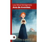 Ana de Avonlea: Edición con prólogo y biografía de la autora (Nueva traducción): 2