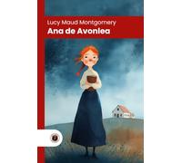 Ana de Avonlea: Edición con prólogo y biografía de la autora (Nueva traducción)