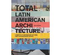 Ana de Brea Total Latin American Architecture (Tascabile)