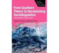Ana Deumert From Southern Theory to Decolonizing Sociolinguis (Copertina rigida)