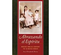 Ana Elizabeth Rosas Abrazando el Espiritu (Tascabile) American Crossroads