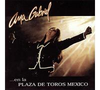 Ana Gabriel - En La Plaza De Toros Mexico