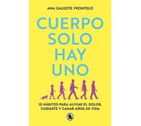 Ana Galeote Frontelo Cuerpo solo hay uno / We Only Have One Body (Tascabile)