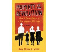 Ana Hebra Flaster Property of the Revolution (Tascabile)