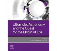 Ana I. Gomez de Ultraviolet Astronomy and the Quest for the Origin (Tascabile)
