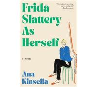 Frida Slattery As Herself: A Novel